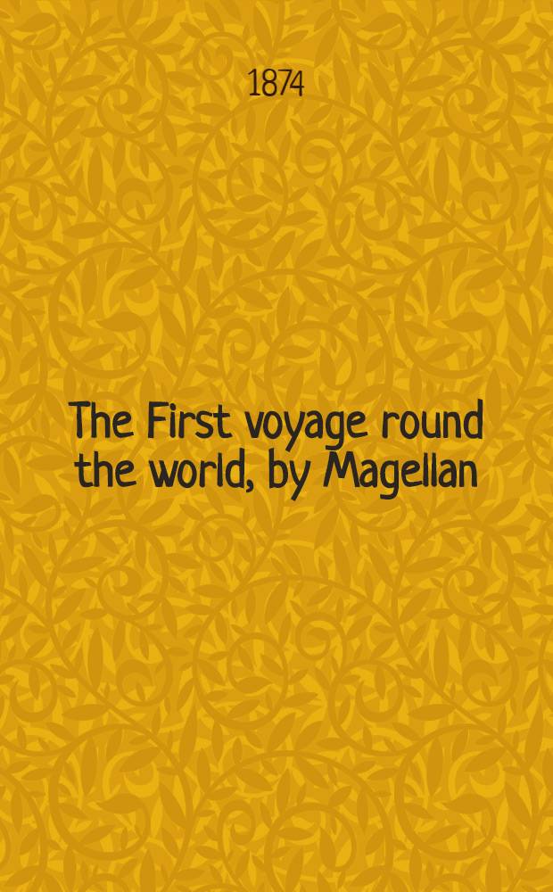 The First voyage round the world, by Magellan
