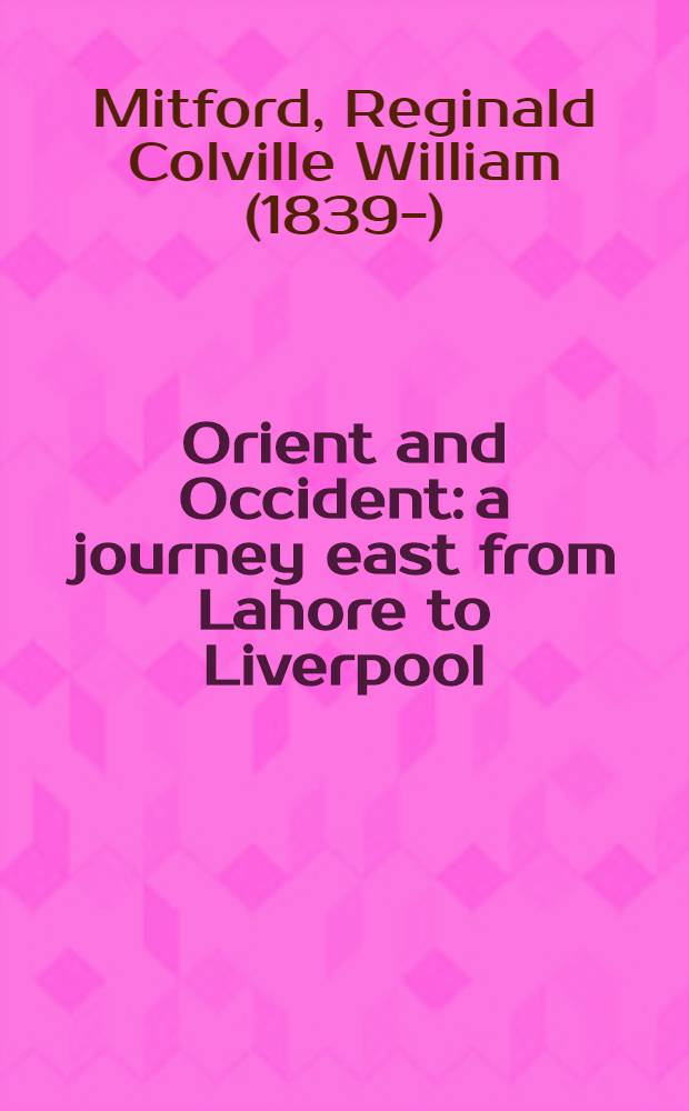 Orient and Occident: a journey east from Lahore to Liverpool : with illustrations from sketches by the author