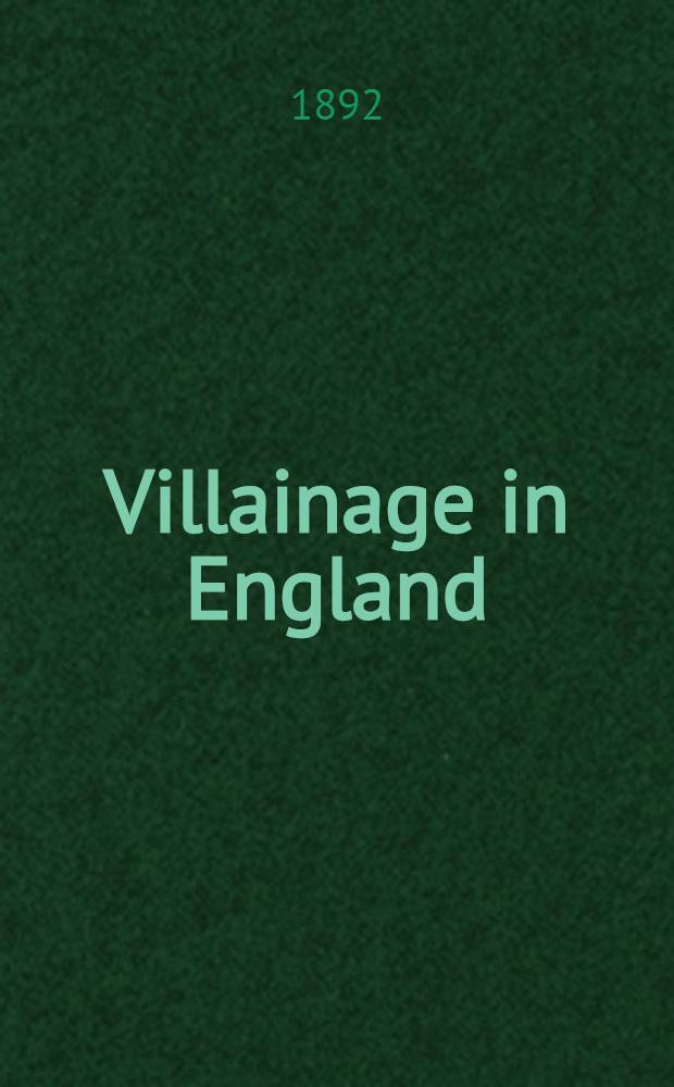 Villainage in England : essays in English mediaeval history
