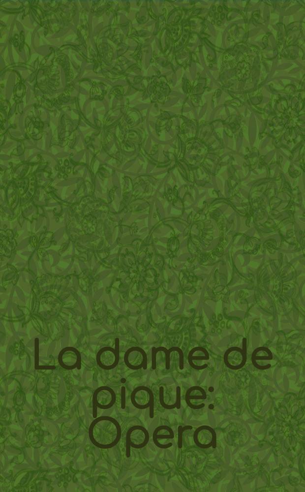La dame de pique : Opera : Acte I = Пиковая дама