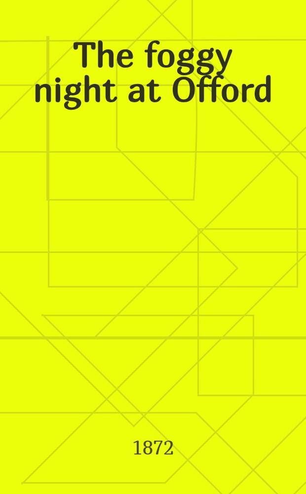 The foggy night at Offord; Martyn Ware's temptation; The night-walk over the mill stream