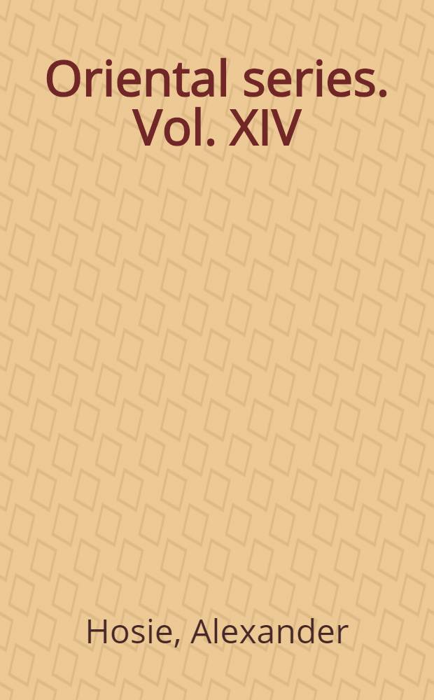 Oriental series. Vol. XIV : Manchuria; its people, resources and recent history