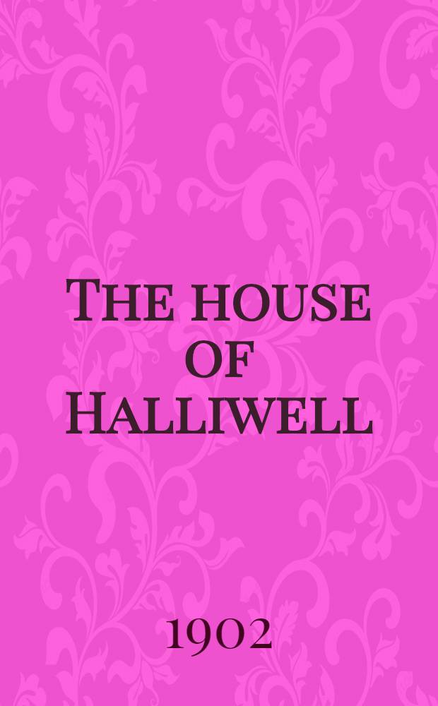 The house of Halliwell : a novel