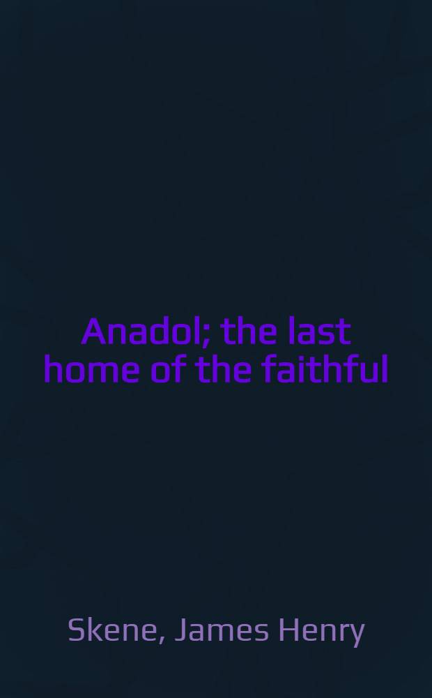 Anadol; the last home of the faithful