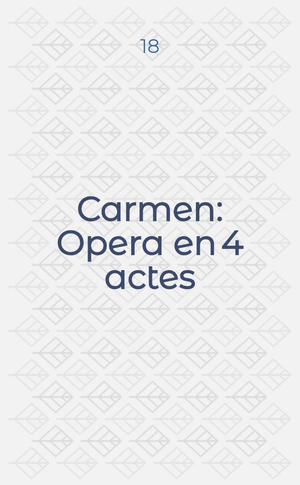 Carmen : Opera en 4 actes : Tire de la rouvelle de Prosper Merimee; Poeme de H.Meilhac et L.Halevy : Partition chant et piano arrangee par l’auteur = Кармен