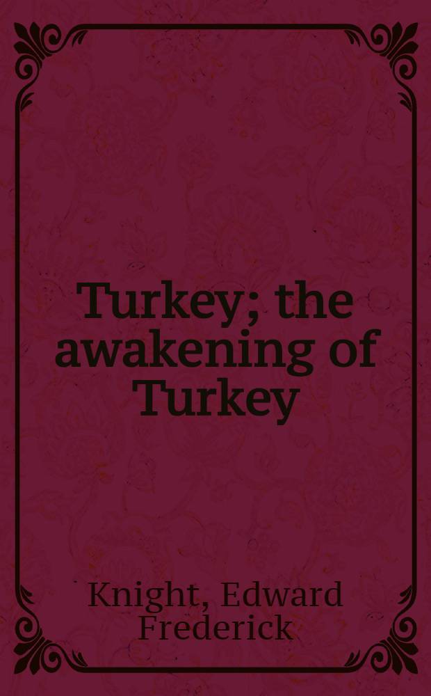 Turkey; the awakening of Turkey; the Turkish revolution of 1908
