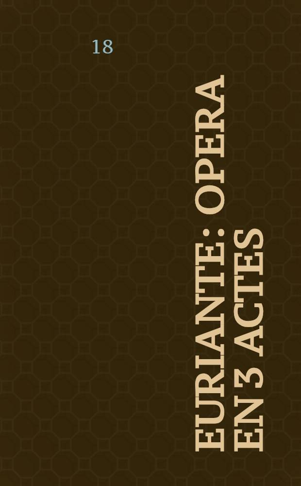 Euriante : Opera en 3 actes = Эврианта