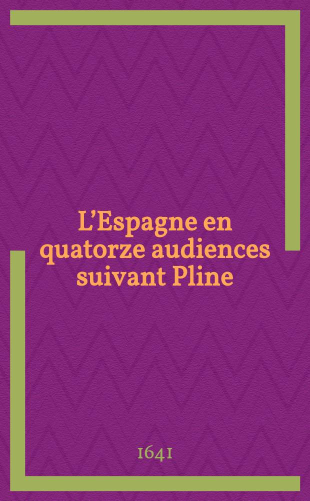 L’Espagne en quatorze audiences suivant Pline