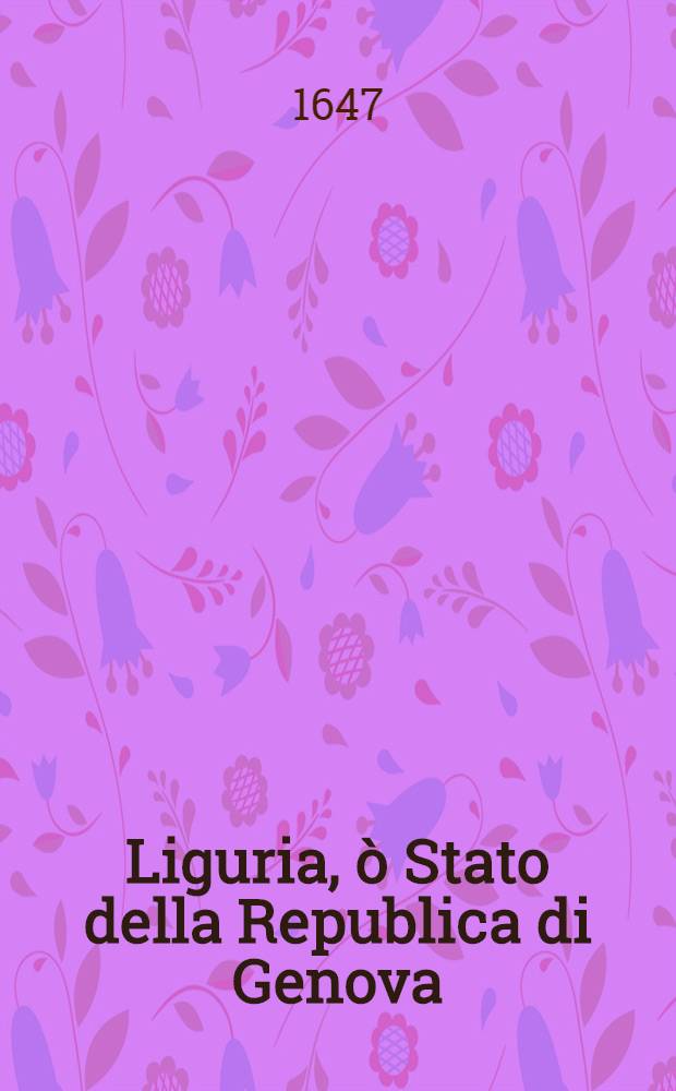Liguria, ò Stato della Republica di Genova