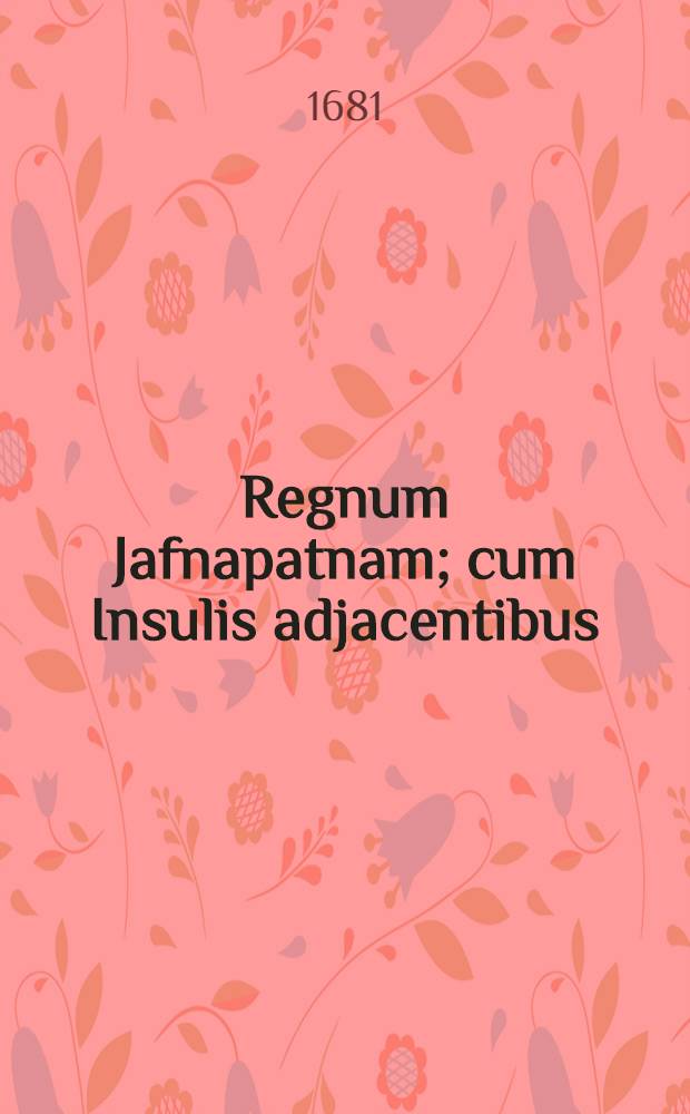Regnum Jafnapatnam; cum Insulis adjacentibus