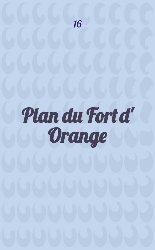 Plan du Fort d' Orange