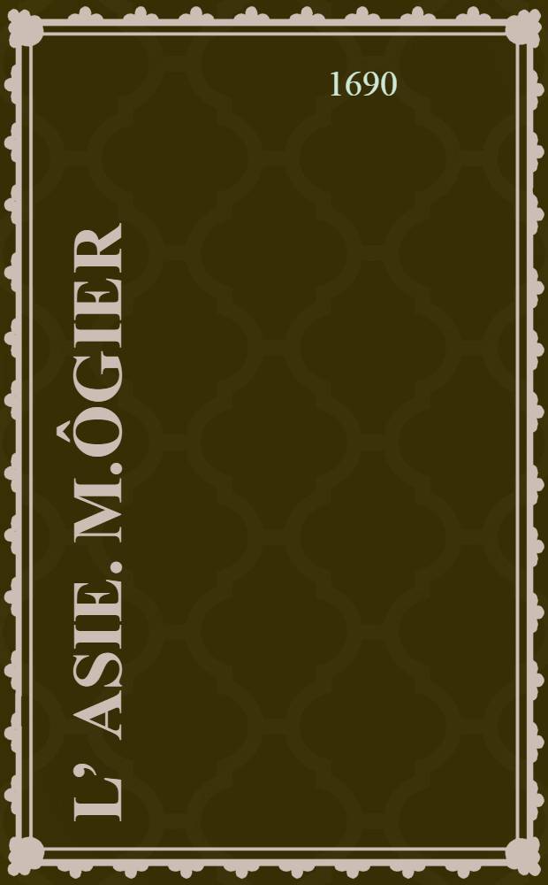 L’ Asie. M.Ôgier