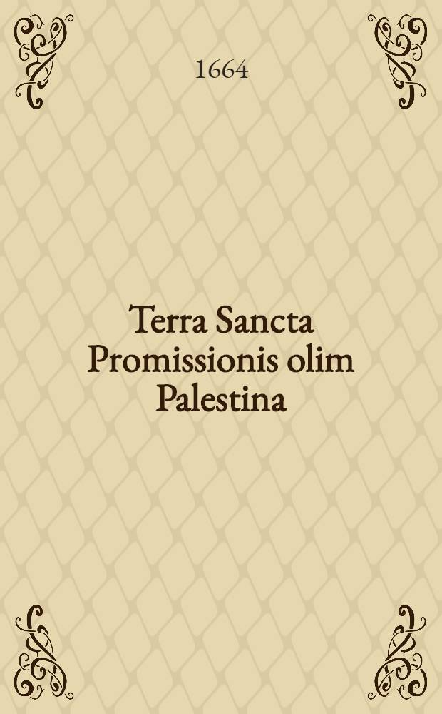 Terra Sancta Promissionis olim Palestina