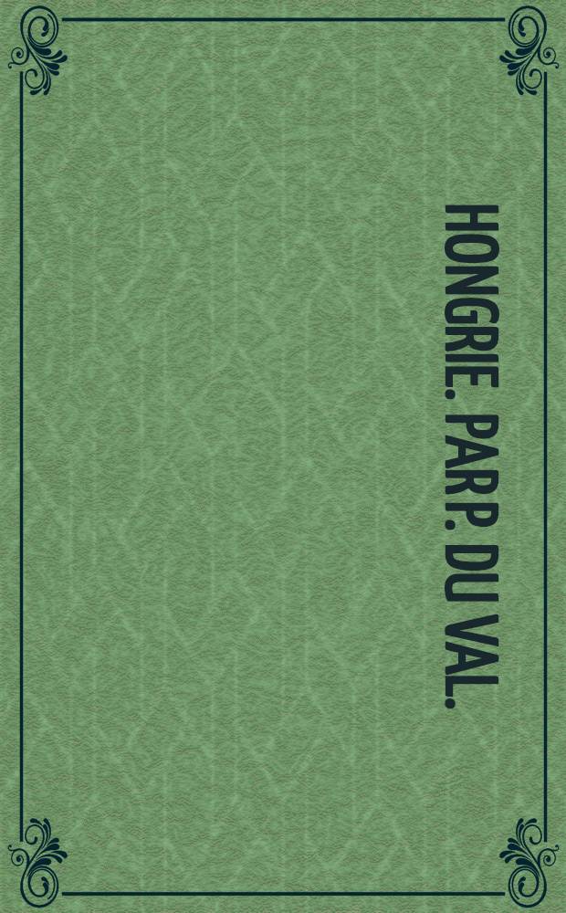 Hongrie. Par P. Du Val.