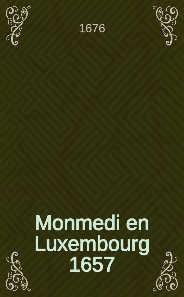 Monmedi en Luxembourg 1657