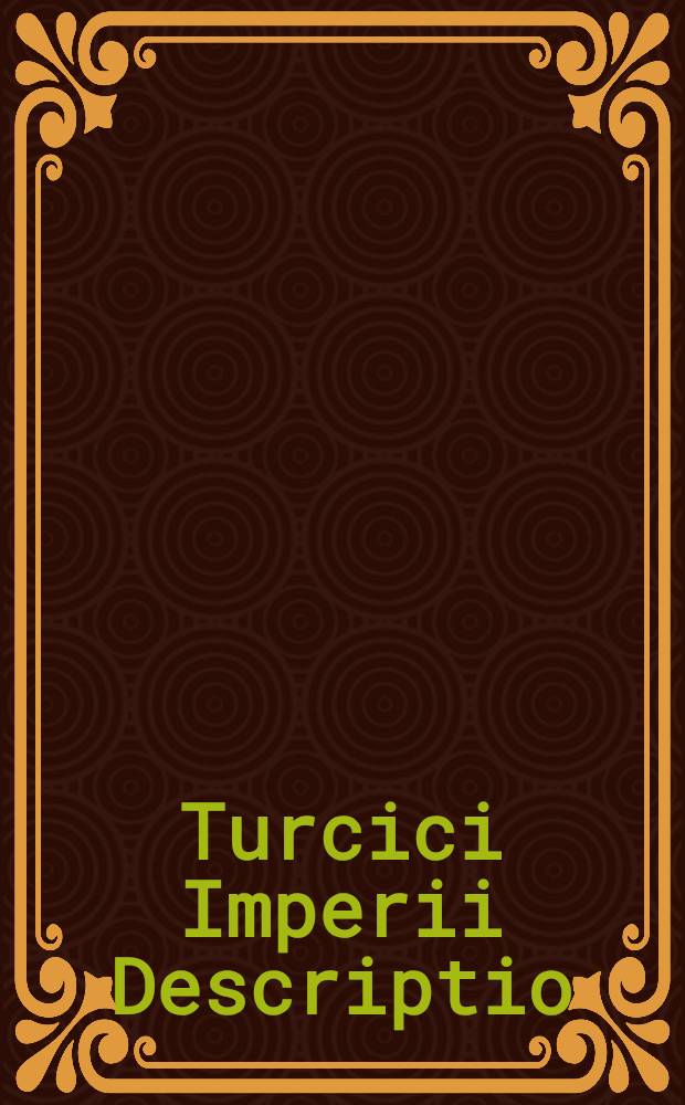 Turcici Imperii Descriptio