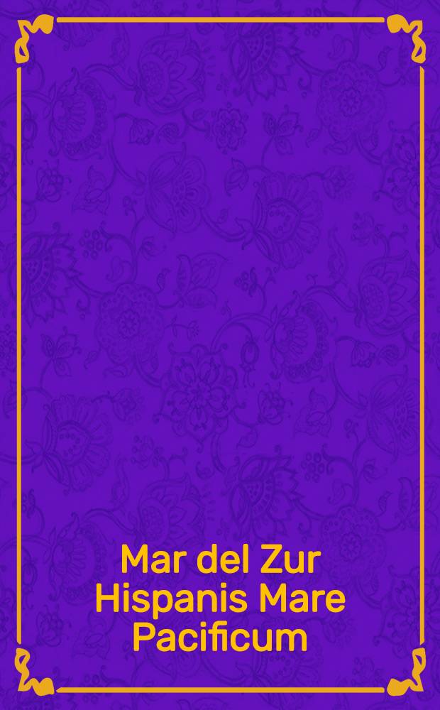Mar del Zur Hispanis Mare Pacificum
