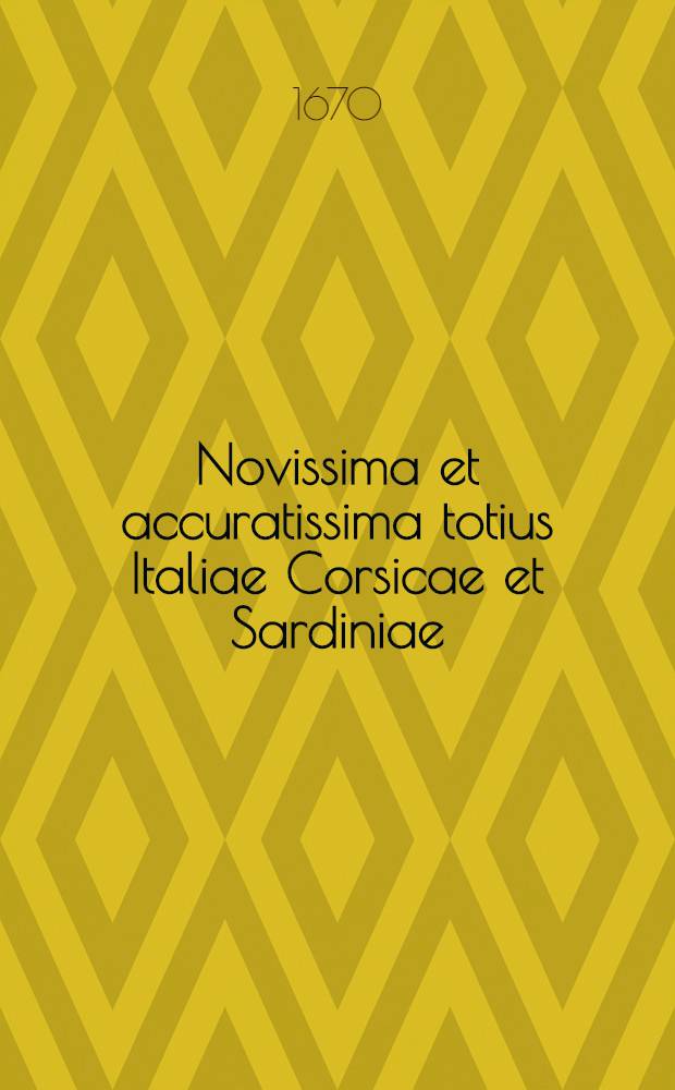 Novissima et accuratissima totius Italiae Corsicae et Sardiniae