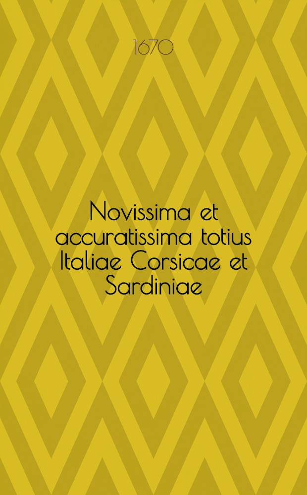 Novissima et accuratissima totius Italiae Corsicae et Sardiniae