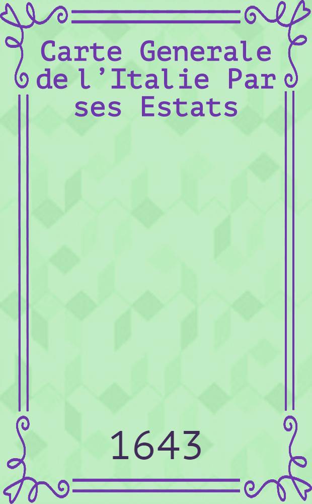 Carte Generale de l&rsquo;Italie Par ses Estats