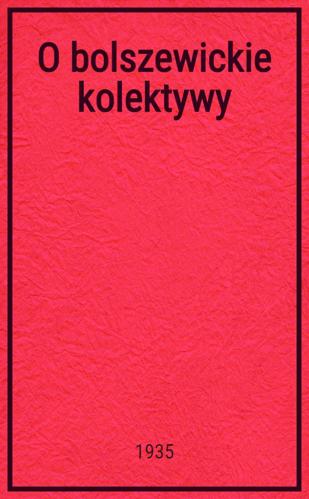 O bolszewickie kolektywy : organ Szepetowskiego KR KP(b)U, RKW i RRZZ. 1935, №11 (22 янв.)