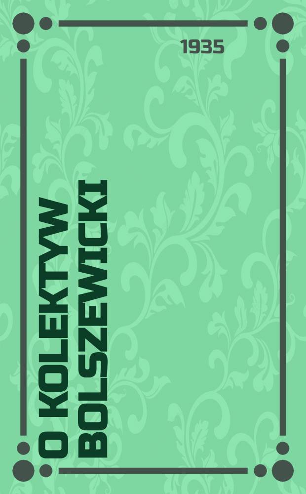 O kolektyw bolszewicki : organ Baranowieckiego RK KP(b)U i PKW. 1935, №3 (8 янв.)