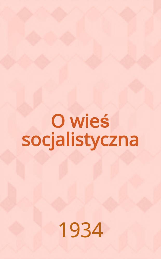 O wieś socjalistyczna : organ Zasławskiego RK KP(b)U, RKW. 1934, № 116 (294) (26 окт.)