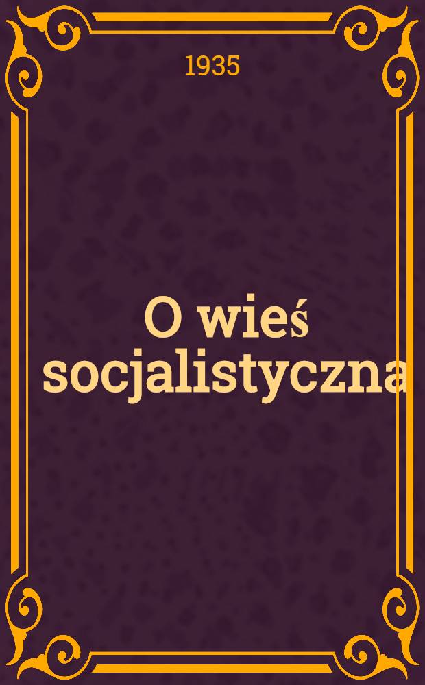 O wieś socjalistyczna : organ Zasławskiego RK KP(b)U, RKW. 1935, № 7 (326) (18 янв.)