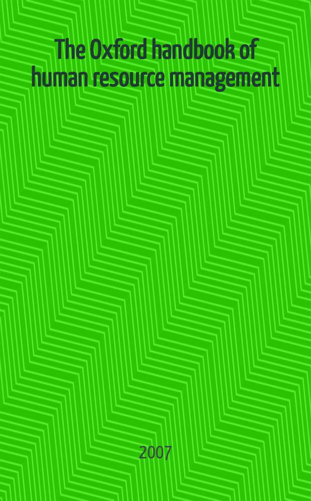 The Oxford handbook of human resource management = Управление персоналом
