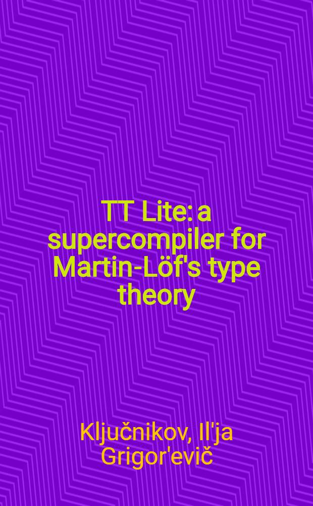TT Lite: a supercompiler for Martin-Löf's type theory