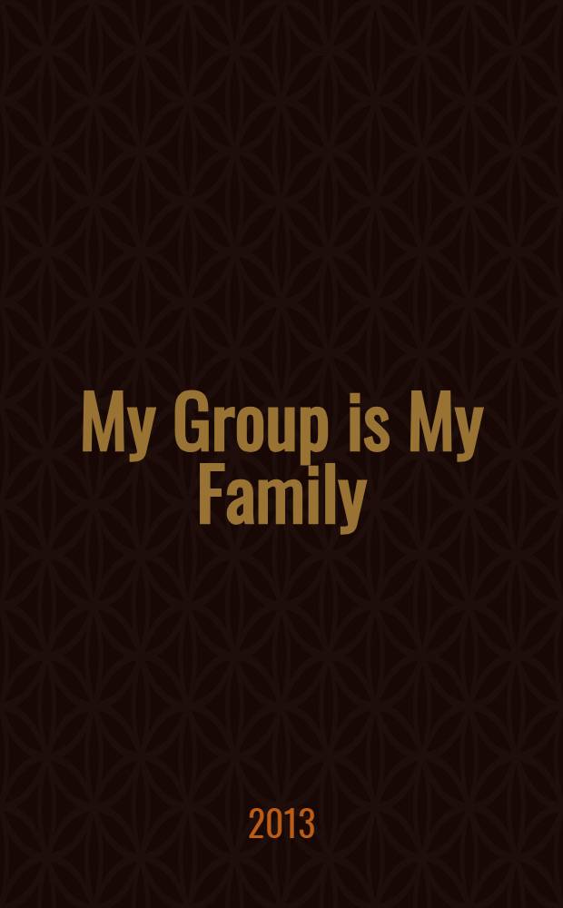 My Group is My Family : английский язык для повседневного и учебного общения : учебное пособие : для студентов неязыковых вузов на первом курсе ступени бакалавриата
