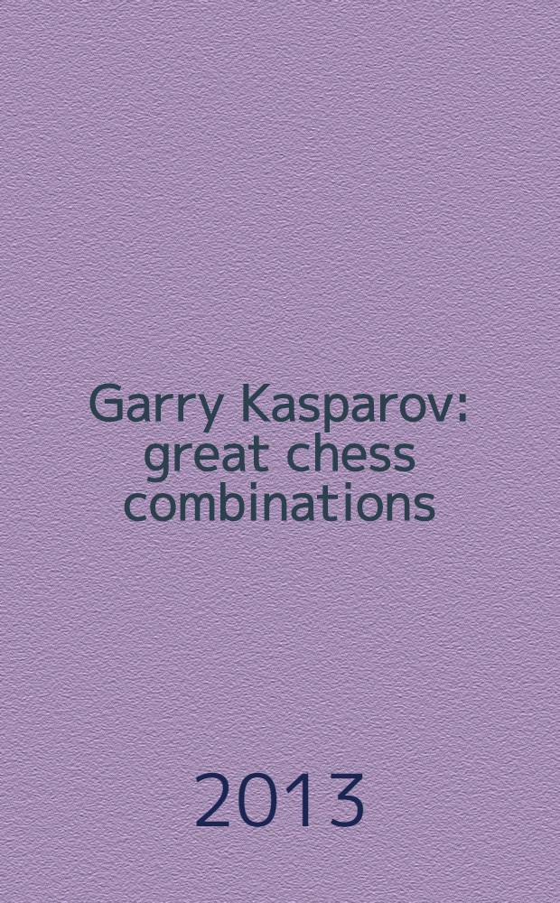 Garry Kasparov : great chess combinations