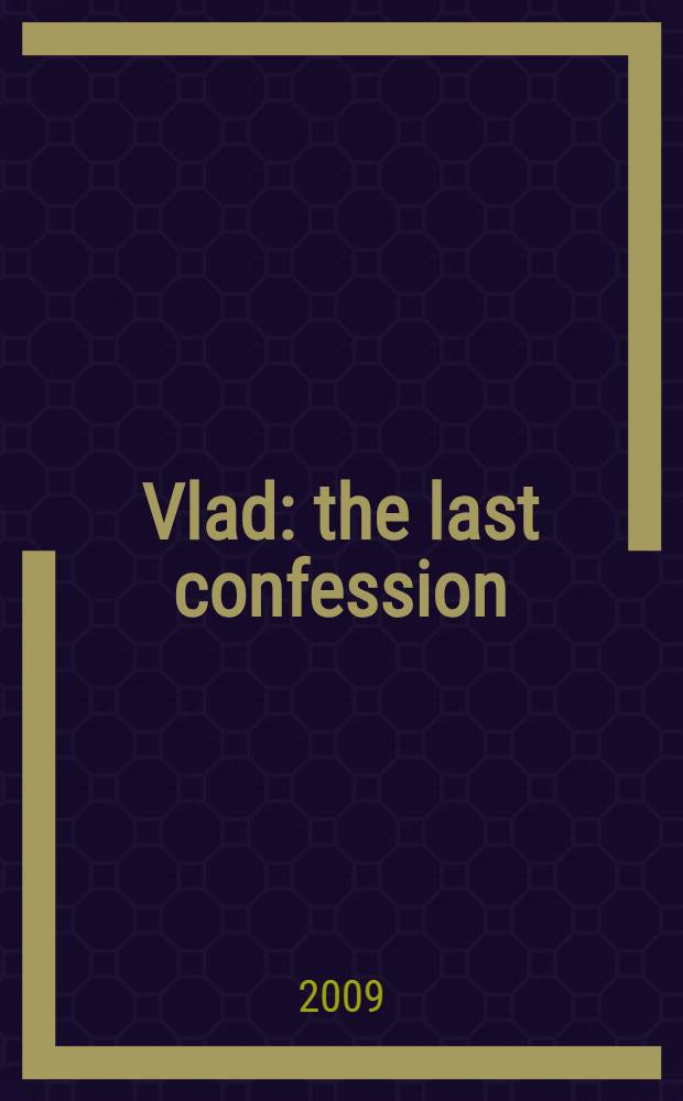 Vlad : the last confession : a novel