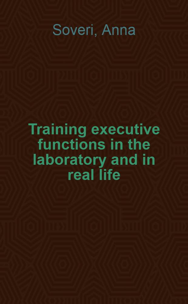 Training executive functions in the laboratory and in real life : cognitive consequences of computer-based exercises and bilingualism = Тренировка исполнительных функций в лаборатории и реальной жизни :
