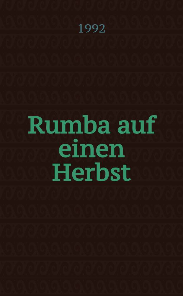 Rumba auf einen Herbst : Roman