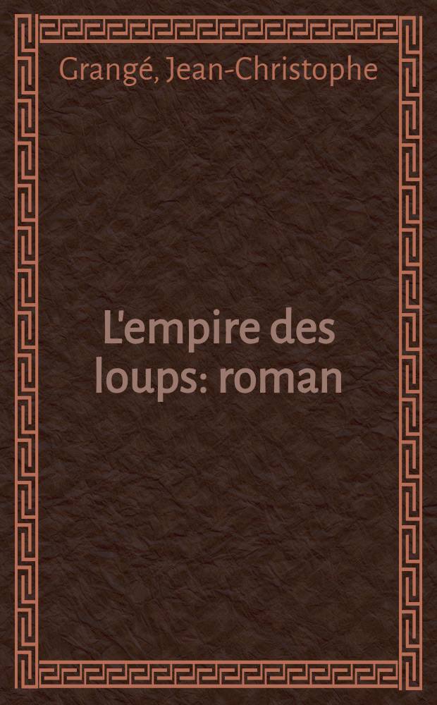 L'empire des loups : roman