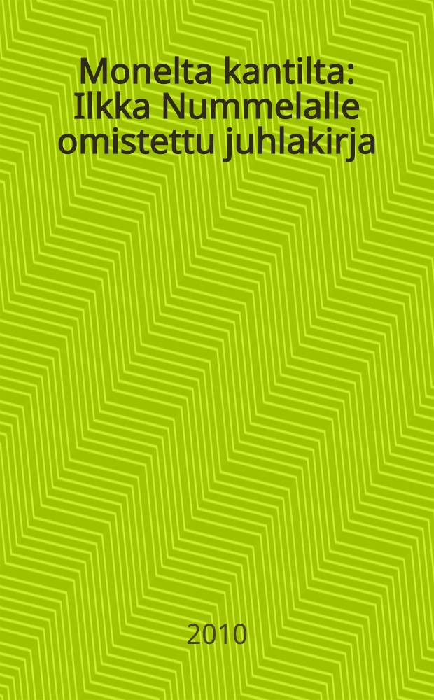 Monelta kantilta : Ilkka Nummelalle omistettu juhlakirja = Из многих источников: юбилейный сборник для Илкки Нуммеле