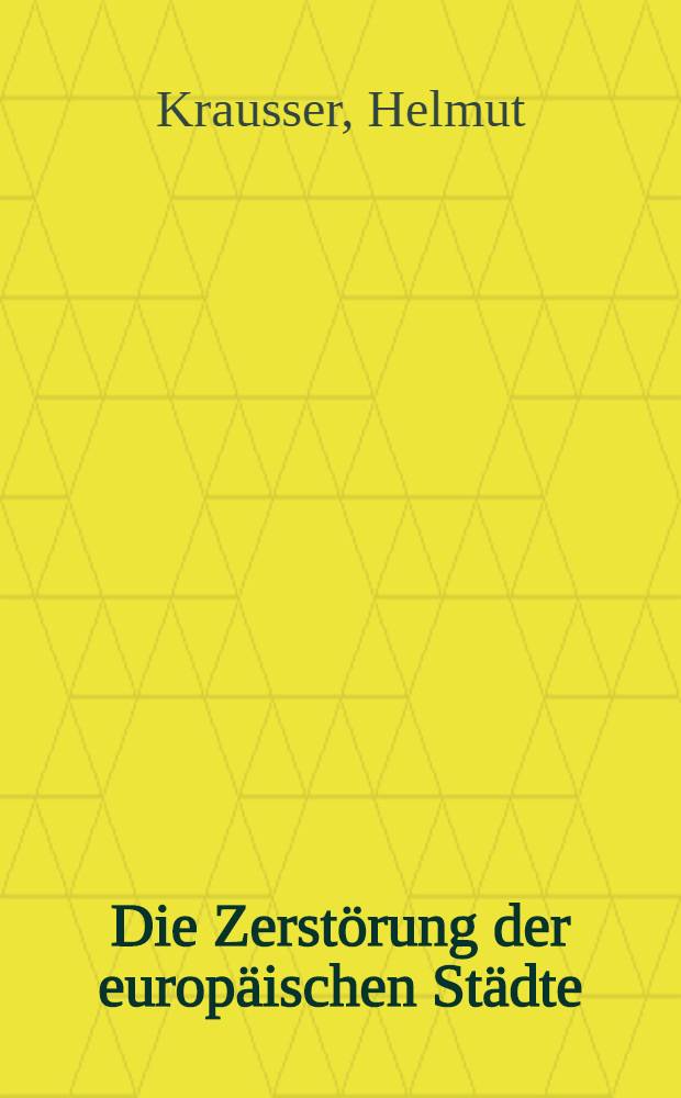 Die Zerstörung der europäischen Städte : Erzählungen