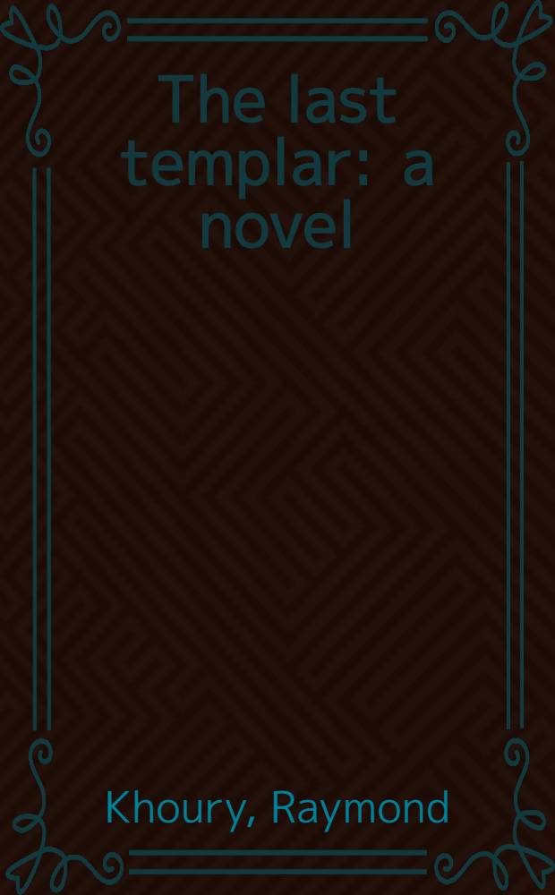 The last templar : a novel