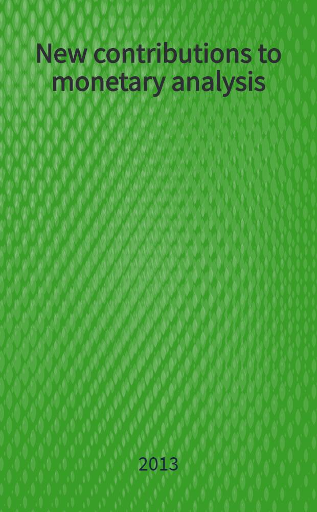 New contributions to monetary analysis : the foundations of an alternative economic paradigm : papers presented at the International colloquim "Monetary analysis : about Marchands, salariat et capitalistes", held at Pierre Mend&egrave;s France university, Grenoble, in April 2010 = Новые вклады в денежный анализ : Основа альтернативной денежной политики.