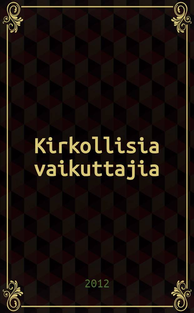 Kirkollisia vaikuttajia : Pyhästä Henrikistä nykyaikaan = Созидатель церкви: Святой Генрих и современность