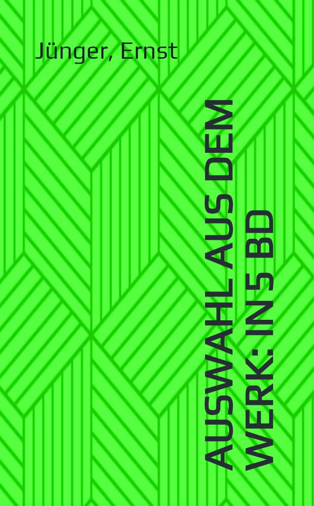 Auswahl aus dem Werk : in 5 Bd