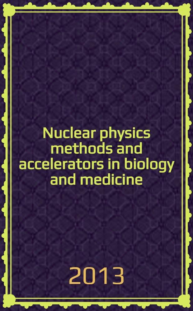 Nuclear physics methods and accelerators in biology and medicine : Sixth International summer student school, Dubna, July 2-12, 2011 : proceedings of the School = Ядерно-физические методы и ускорители в биологии и медицине