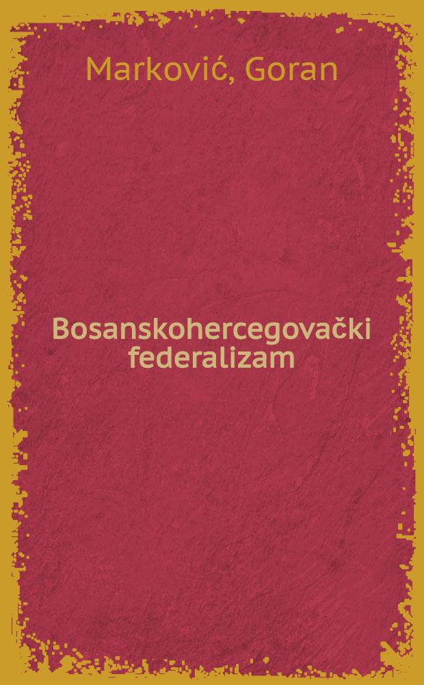 Bosanskohercegovački federalizam = Боснийско- герцеговинский федерализм