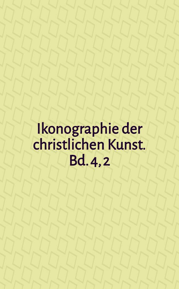 Ikonographie der christlichen Kunst. Bd. 4, 2 : Maria = Мария