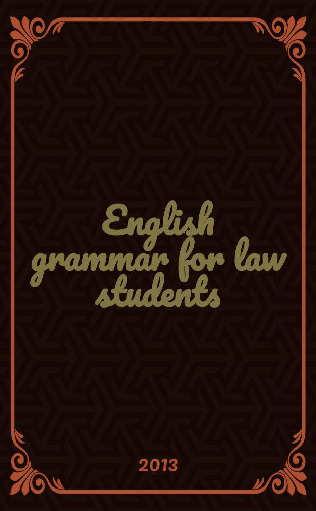 English grammar for law students : Intermediate course : учебно-методическое пособие для студентов юридических специальностей