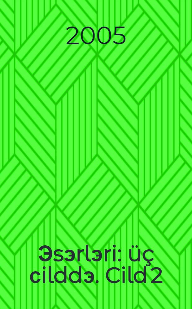 Эsэrlэri : &uuml;&ccedil; сilddэ. Cild 2