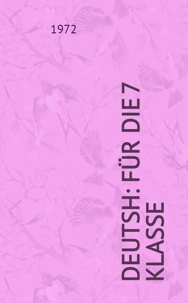 Deutsh : für die 7 Klasse = Немецкий язык