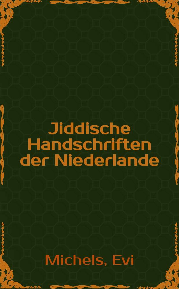 Jiddische Handschriften der Niederlande = Рукописи на идиш в Нидерландах