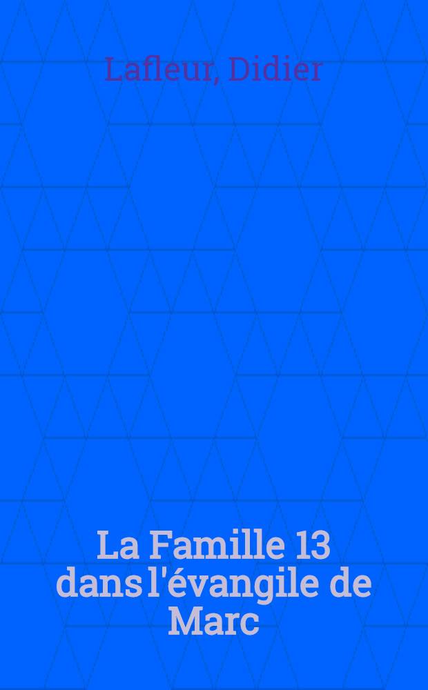 La Famille 13 dans l'évangile de Marc = Тринадцать рукописей Евангелия от Марка